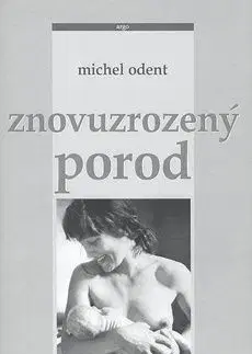Znovuzrozený porod - Michel Odent