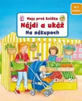 Moja prvá knižka - Nájdi a ukáž: Na nákupoch - Sandra Grimm