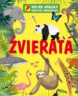 Veľké otázky malých zvedavcov: Zvieratá - Claire Philipová