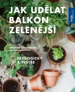 Jak udělat balkón zelenější - Melanie Öhlenbach