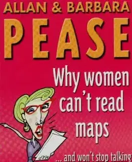 Why women can't read maps and won't stop talking - Allan Pease, Barbara Pease