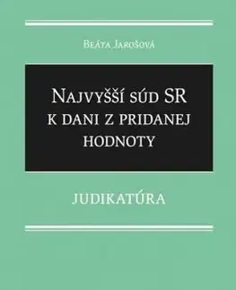 Najvyšší súd SR k dani z pridanej hodnoty - Judikatúra - Beáta Jarošová