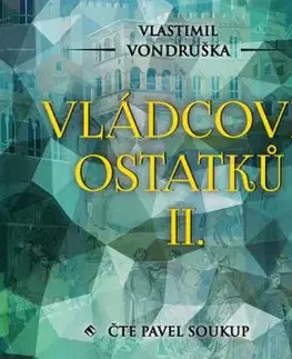 Vládcové ostatků II. - audiokniha - Vlastimil Vondruška