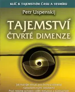 Tajemství čtvrté dimenze - Petr Uspenskij