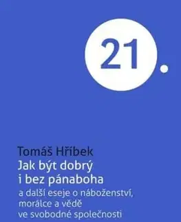 Jak být dobrý i bez pánaboha - Tomáš Hříbek