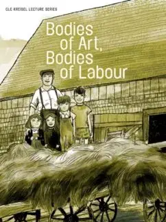 Bodies of Art, Bodies of Labour - Kate Beaton