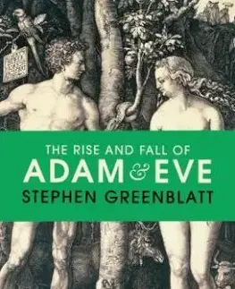 The Rise and Fall of Adam and Eve - Stephen Greenblatt