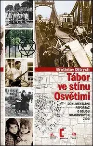 Tábor ve stínu Osvětimi - Břetislav Ditrych