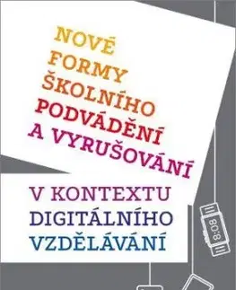 Nové formy školního podvádění a vyrušování v kontextu digitálního vzdělávání - Petra Ambrožová
