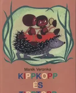 Kippkopp és Tipptopp - Veronika Marék