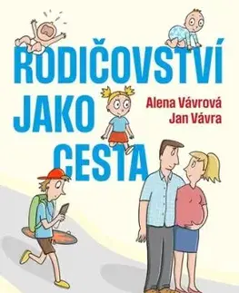 Rodičovství jako cesta - Alena Vávrová, Jan Vávra