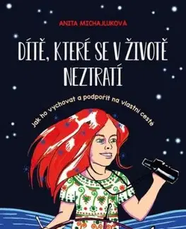 Dítě, které se v životě neztratí - Anita Michajluková