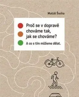 Proč se v dopravě chováme tak, jak se chováme? - Matúš Šucha