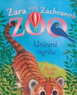 Zara a jej Záchranná zoo 11: Utárané tigríča - Amelia Cobb