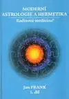 Moderní astrologie a hermetika I. díl - Jan Frank