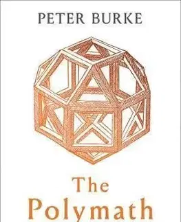 Polymath: A Cultural History from Leonardo da Vinci to Susan Sontag - Peter Burke