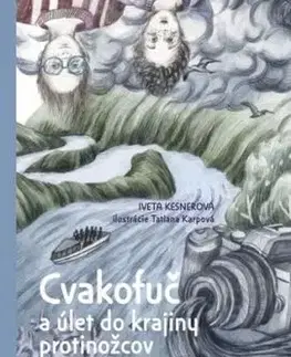 Cvakofuč a úlet do krajiny protinožcov - Iveta Kesnerová