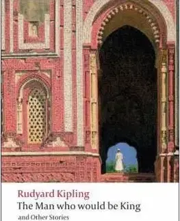 The Man Who Would Be King: And Other Stories (Oxford World´s Classics) - Rudyard Kipling