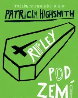 Ripley pod zemí - Patricia Highsmith
