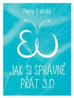 Jak si správně přát 3.0 - Pierre Franckh
