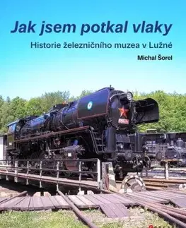 Jak jsem potkal vlaky - Michal Šorel
