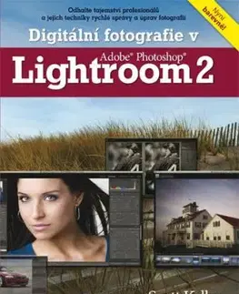 Digitální fotografie v Adobe Photoshop Lightroom 2 - Scott Kelby