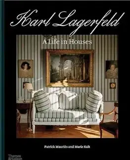 Karl Lagerfeld: A Life in Houses - Patrick Mauries, Marie Kalt