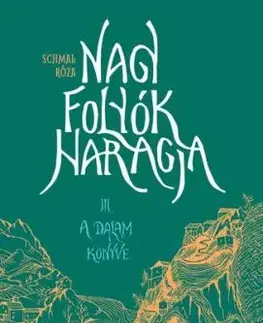 Nagy folyók haragja 3: A Dalam könyve - Róza Schmal