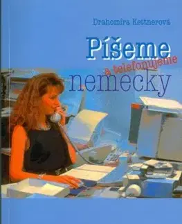 Píšeme a telefonujeme po nemecky - Drahomíra Kettnerová