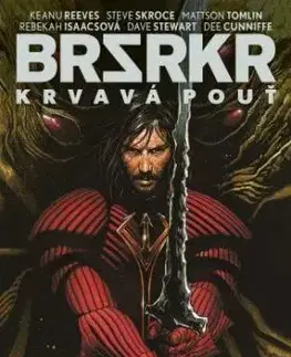 BRZRKR: Krvavá pouť 1 - Keanu Reeves, Steve Skroce, Mattson Tomlin