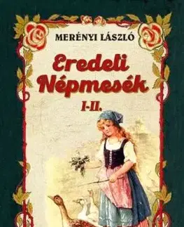 Eredeti népmesék I-II - László Merényi