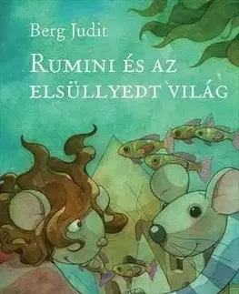 Rumini és az elsüllyedt világ - Judit Berg