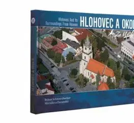 Hlohovec a okolie z neba - Miroslava Daranská, Bohuš Schwarzbacher