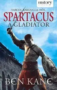 Spartacus A Gladiátor - Ben Kane