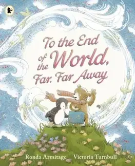 To the End of the World, Far, Far Away - Ronda Armitage