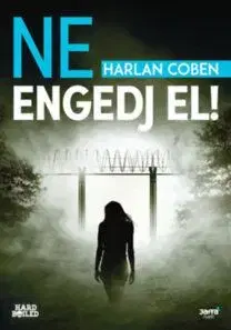 Ne engedj el! - Harlan Coben