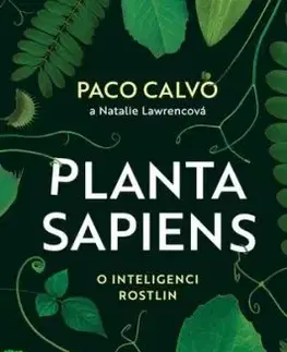 Planta sapiens - O inteligenci rostlin - Paco Calvo