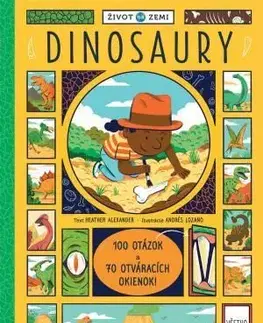 Život na Zemi Dinosaury – 100 otázok a 70 okienok - Heather Alexander