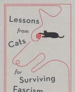 Lessons from Cats for Surviving Fascism - Stewart Reynolds