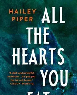 All the Hearts You Eat - Hailey Piper