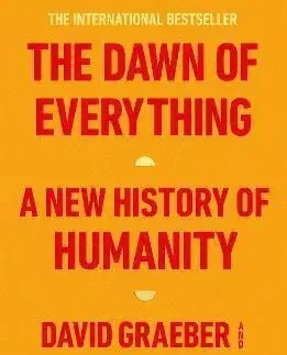 The Dawn of Everything - David Graeber, David Wengrow