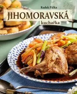 Jihomoravská kuchařka - Radek Pálka