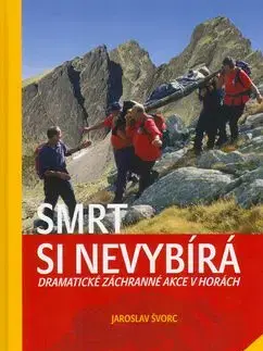Smrt si nevybírá - Jaroslav Švorc