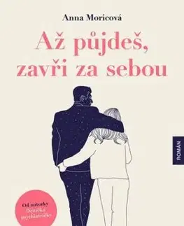 Až půjdeš, zavři za sebou - Anna Moricová