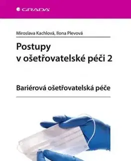 Postupy v ošetřovatelské péči 2 - Miroslava Kachlová, Ilona Plevová