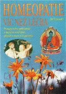 Homeopatie - víc než léčba - 3.rozšířené vydání - Jiří Čehovský