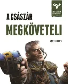 A császár megköveteli - A Bestia felemelkedése 3. - Gav Thorpe