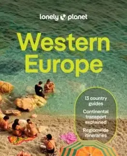 Lonely Planet Western Europe - Planet Lonely, Anthony Ham, Kate Armstrong, Bonetto Cristian, Catherine Le Nevez, James March, Isabella Noble, Anna Richards, Helena Smith, Joana Taborda