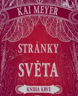 Stránky světa - Kniha krve - Kai Meyer