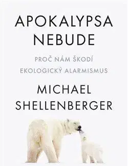 Apokalypsa nebude - Michael Shellenberger